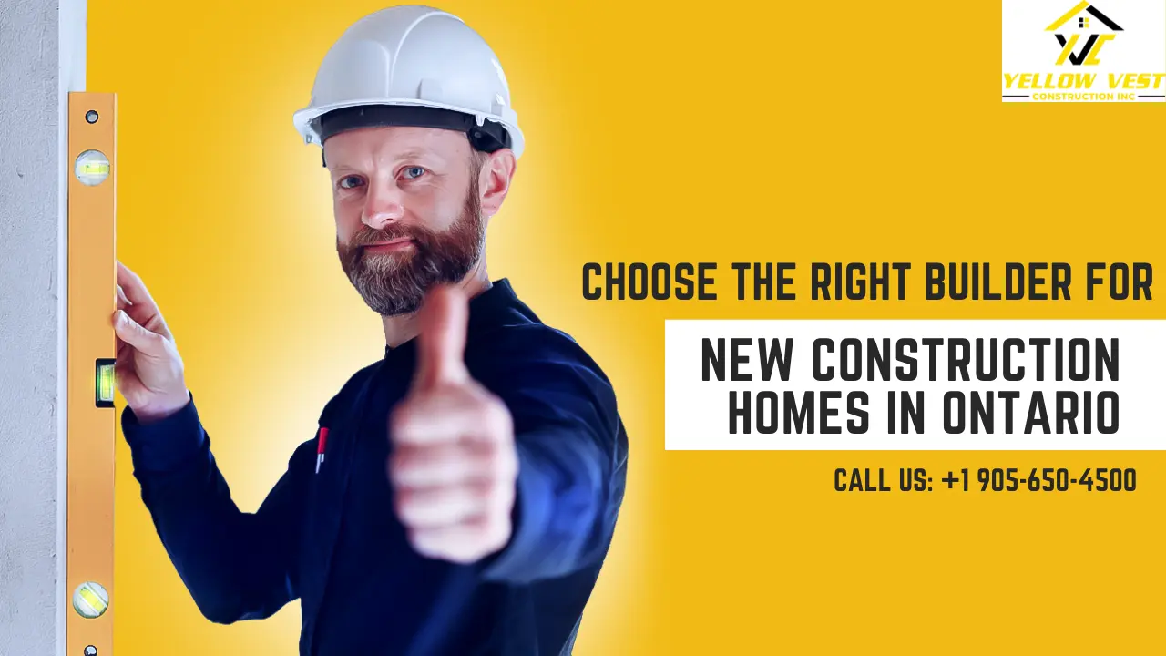 Choose the Right Builder for New Construction Homes in Ontario
