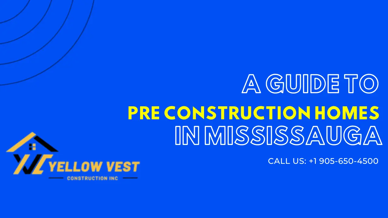 A Guide to Pre Construction Homes in Mississauga