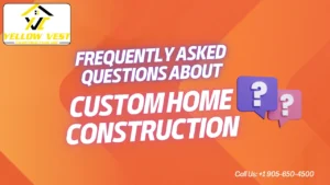 Frequently Asked Questions About Custom Home Construction
