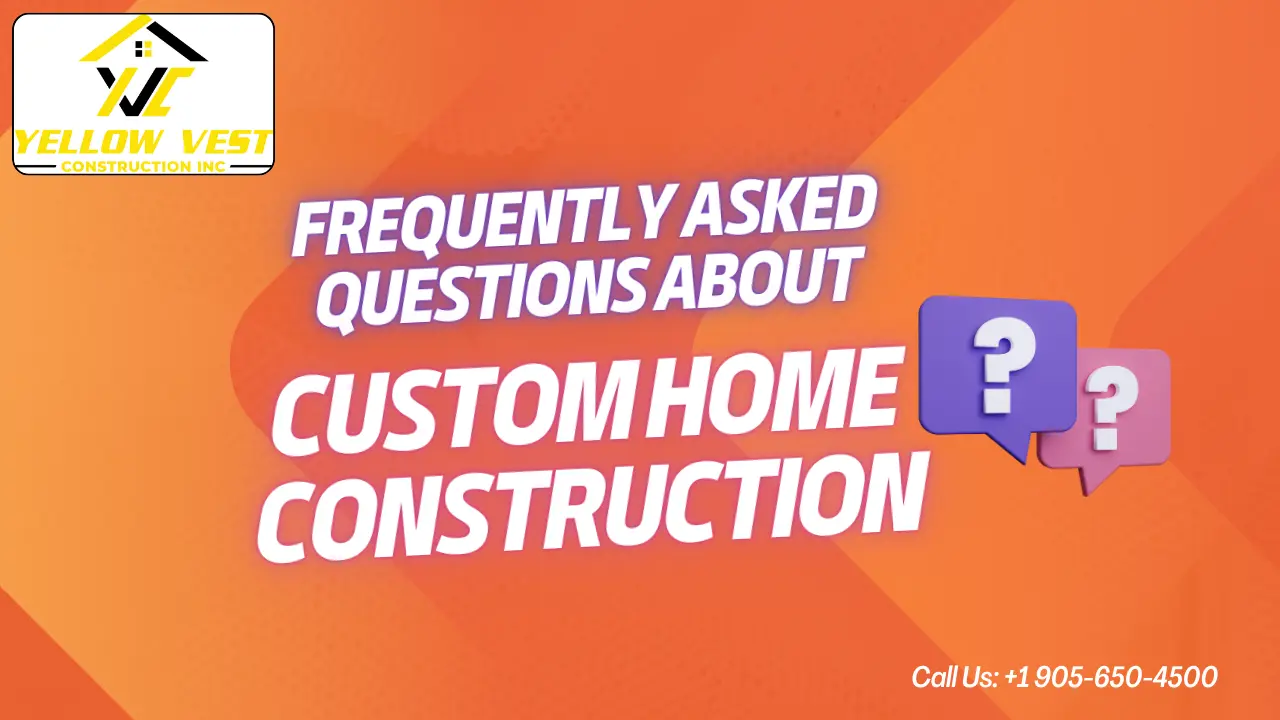 Frequently Asked Questions About Custom Home Construction
