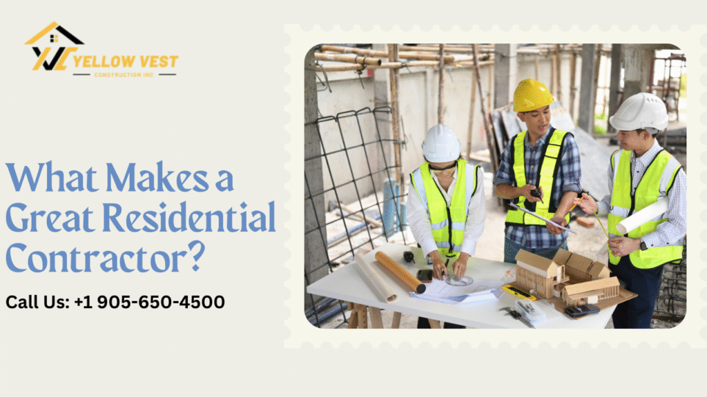 What Makes a Great Residential Contractor
