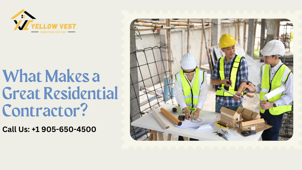 What Makes a Great Residential Contractor
