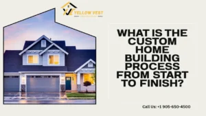 What is the Custom Home Building Process from Start to Finish